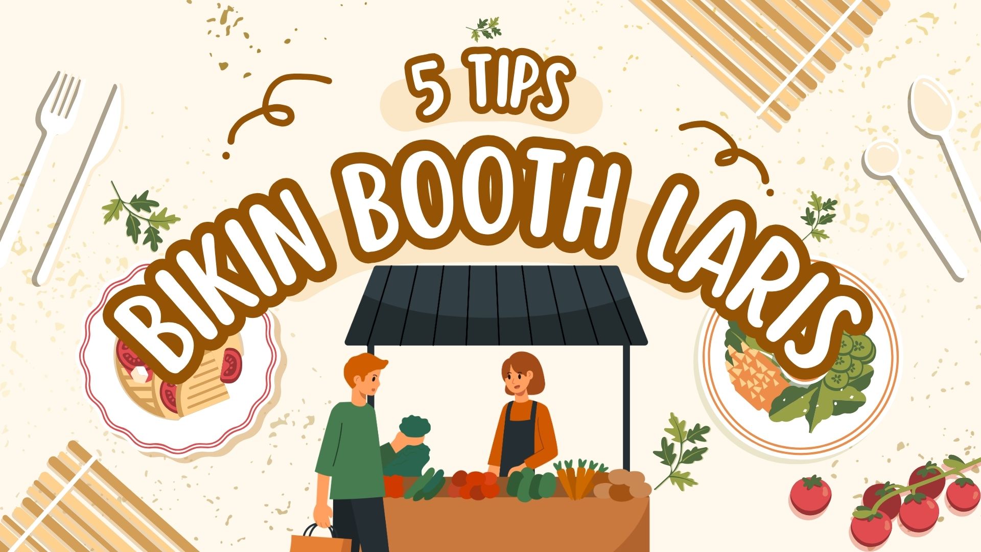 5 Tips Bikin Booth Jualan Makanan Semakin Ramai